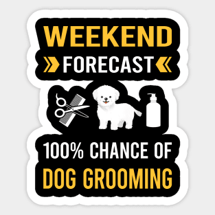 Weekend Forecast Dog Grooming Groomer Sticker